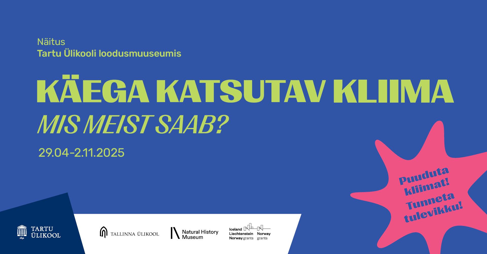 Kliimanäitus „Käega katsutav kliima. Mis meist saab?“