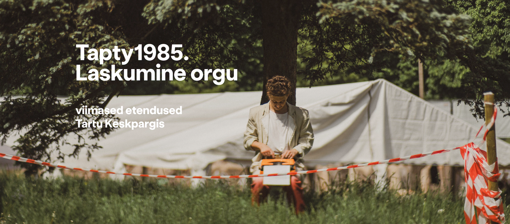 Tartu Uus Teater: Tapty1985. Laskumine orgu