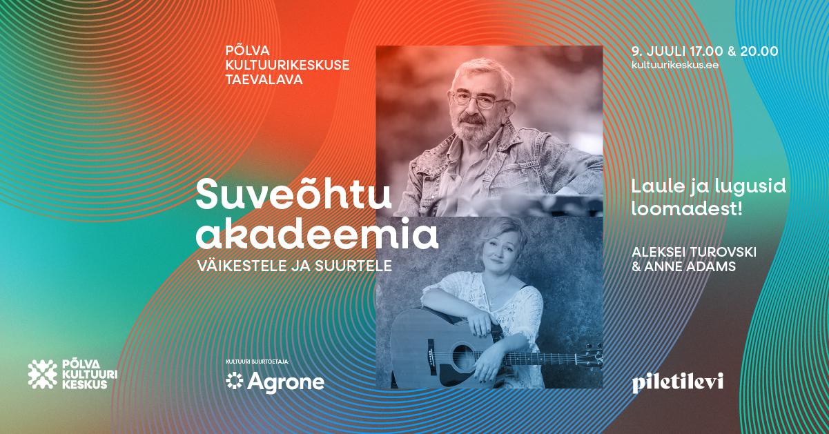 Aleksei Turovski ja Anne Adams “Laule ja lugusid loomadest!”. Suveõhtu akadeemia väikestele