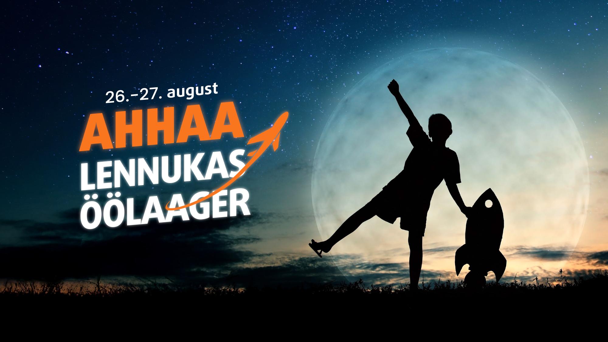 AHHAA Öölaager “Lennukas öölaager!”