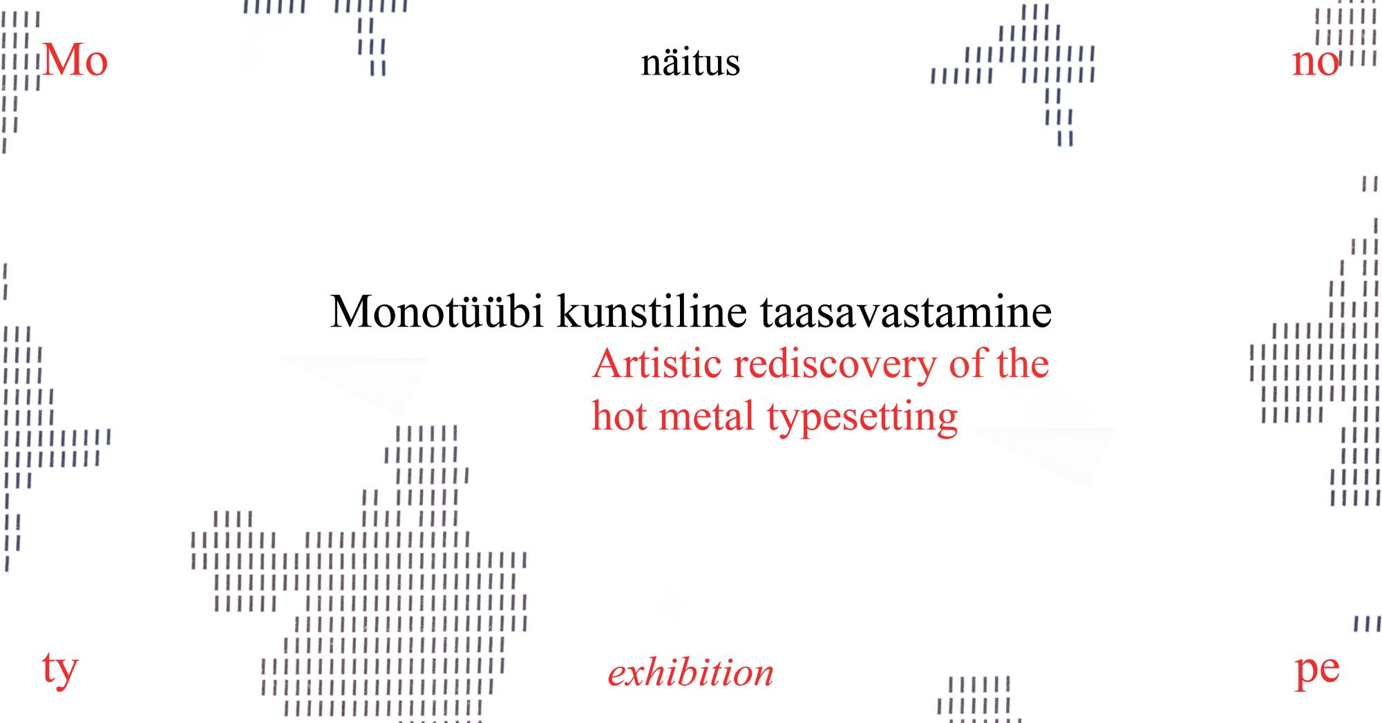 Näitus “Monotüübi kunstiline taasavastamine”