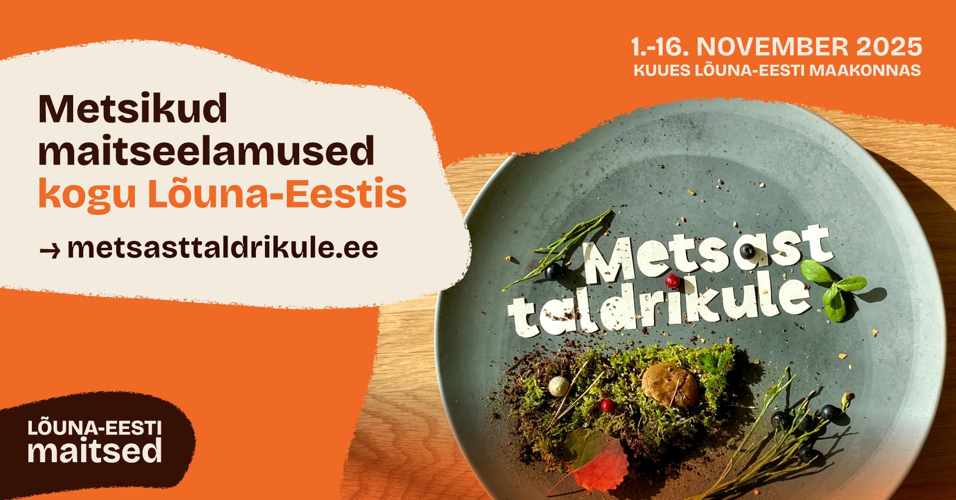 Lõuna-Eesti maitsed: “Metsast Taldrikule” 2025