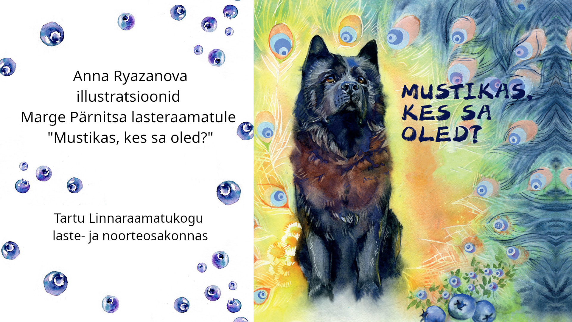 Marge Pärnitsa ja Anna Ryazanova raamatute illustratsioonide näitus “Mustika lood”