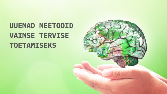 Uuemad meetodid vaimse tervise toetamiseks