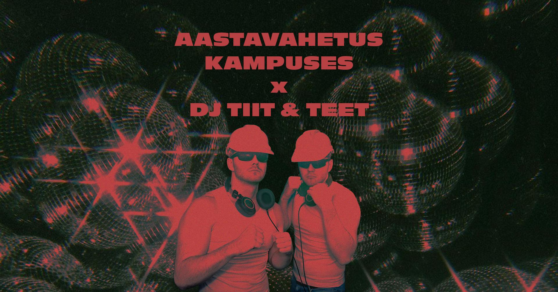 Aastavahetus Kampuses x DJ Tiit & Teet