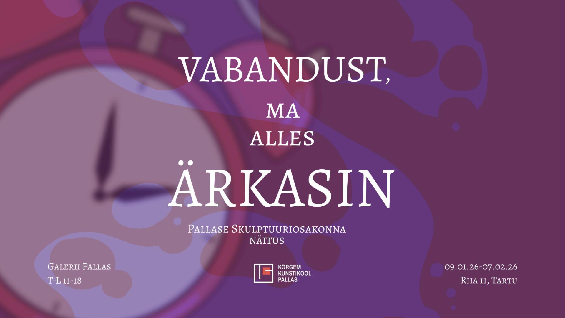 Pallase skulptuuriosakonna tudengite ühisnäitus “Vabandust, ma alles ärkasin”