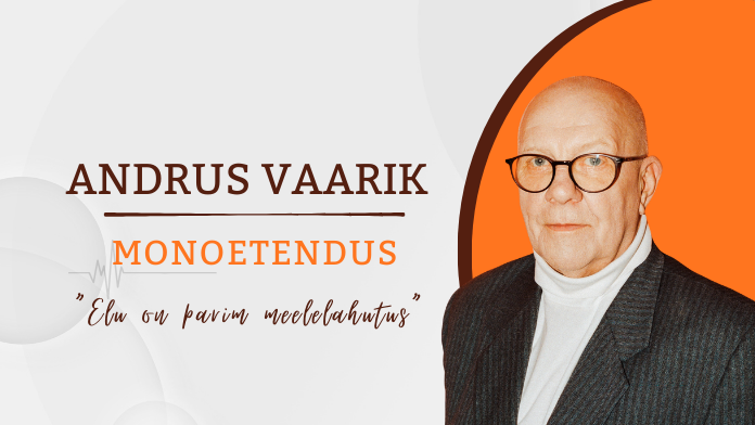 Andrus Vaariku monolavastus „Elu on parim meelelahutus“