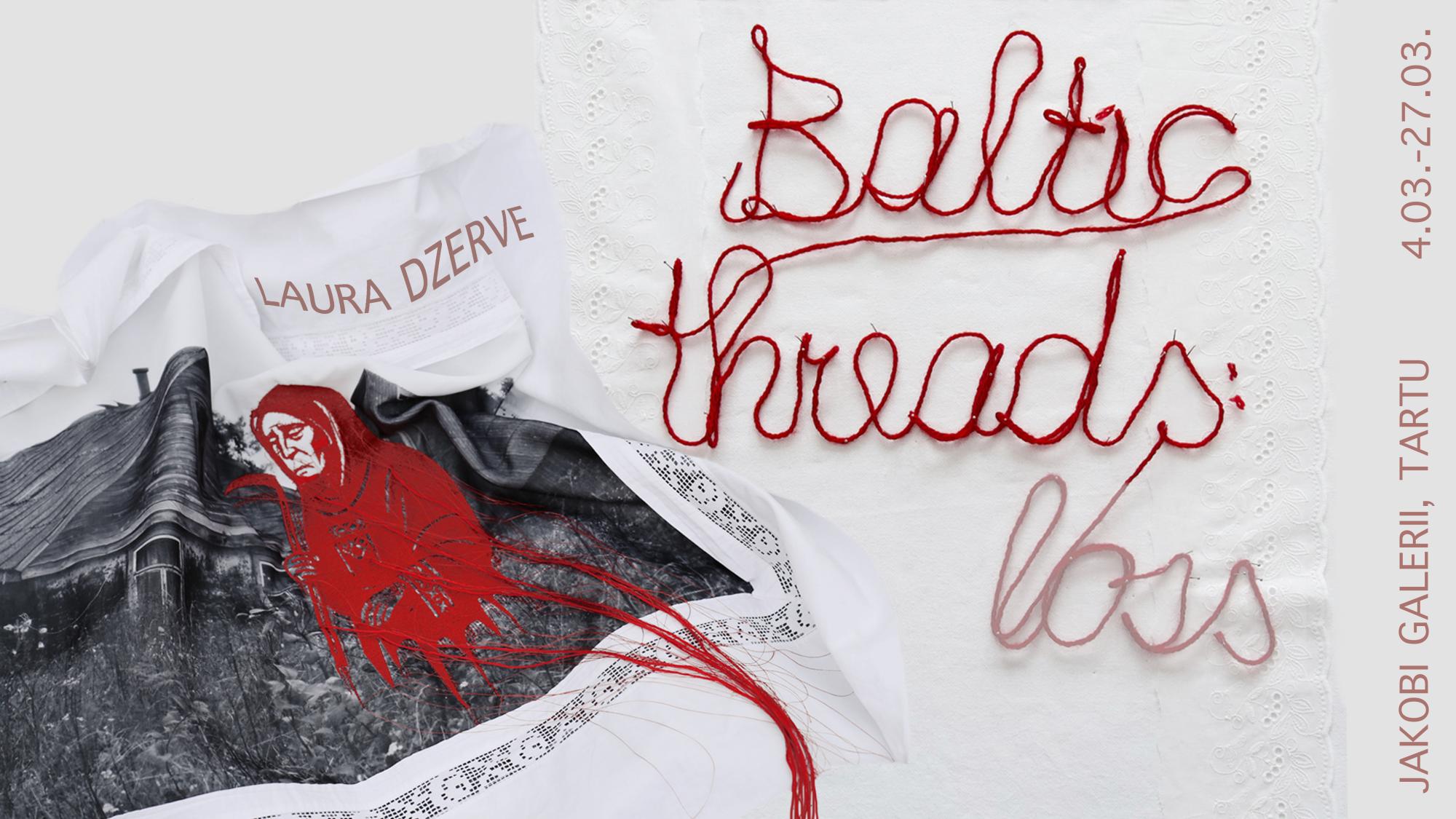 Laura Dzērve isikunäitus “Balti lõimed: kaotus”