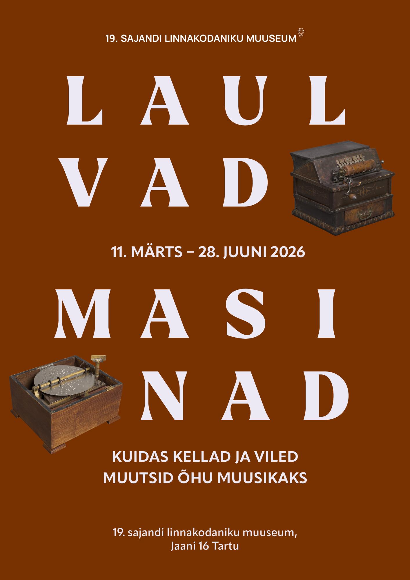 Näitus “Laulvad masinad – kuidas kellad ja viled muutsid õhu muusikaks”