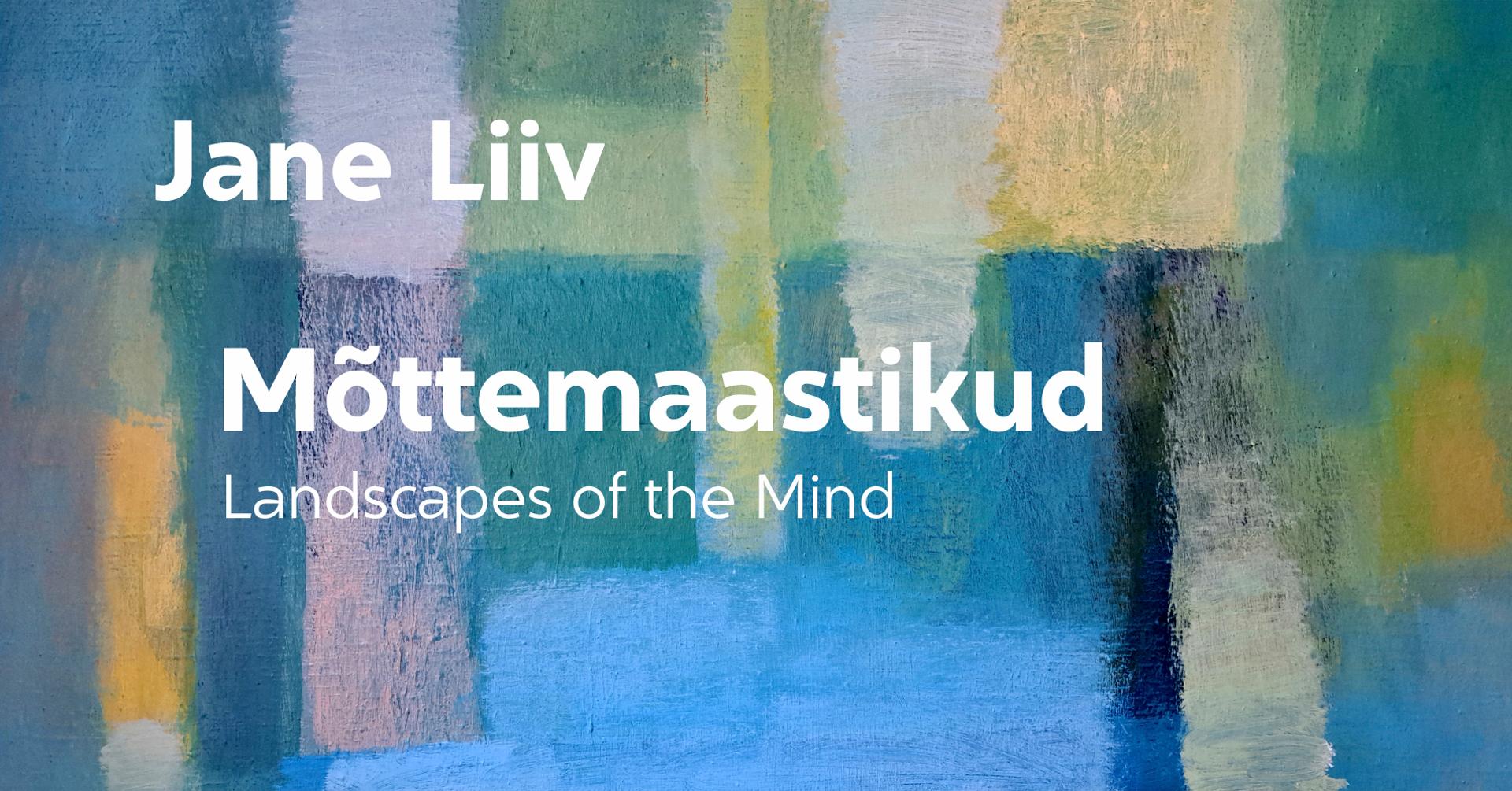 Jane Liiv „Mõttemaastikud“