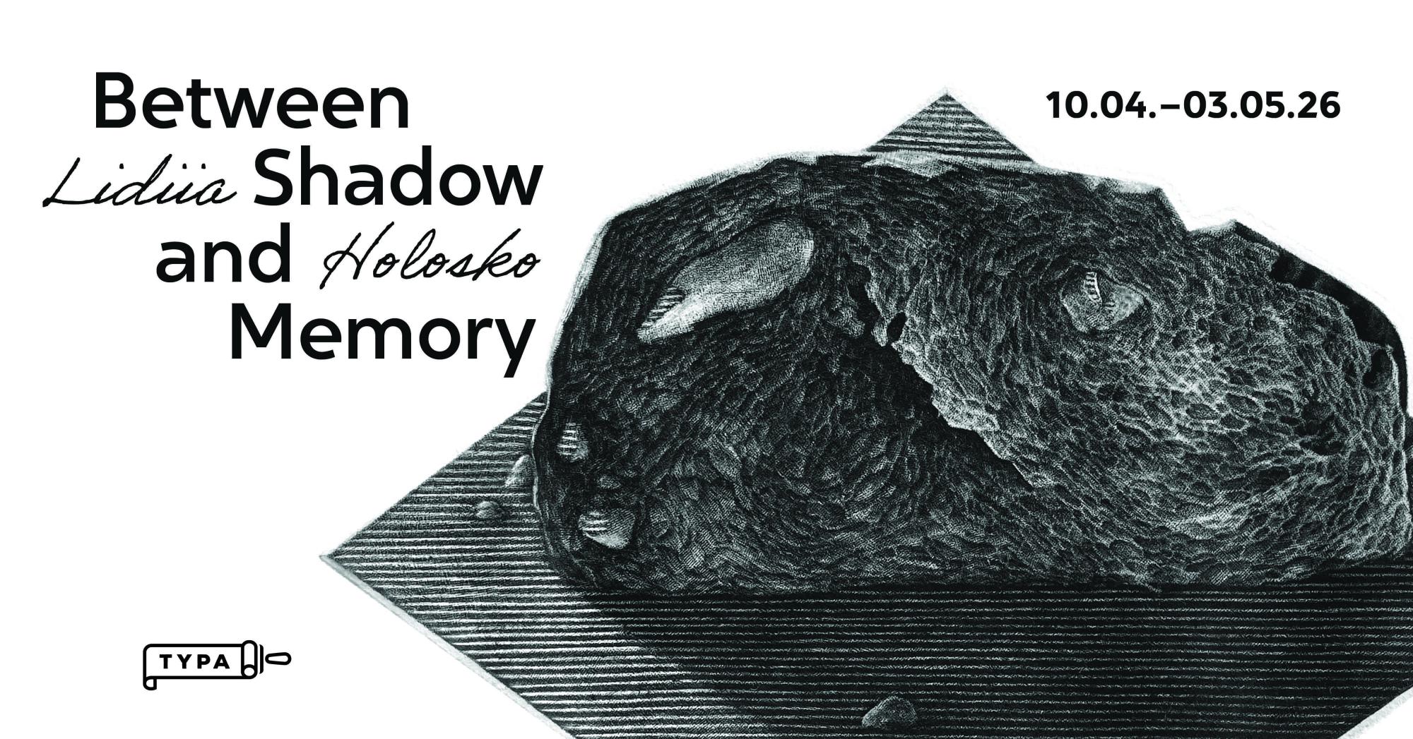 Näitus “Between shadow and memory”