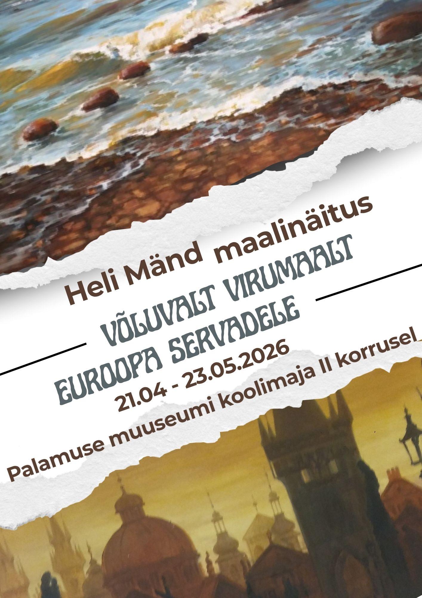 Heli Mänd maalinäitus “Võluvalt Virumaalt Euroopa servadele”