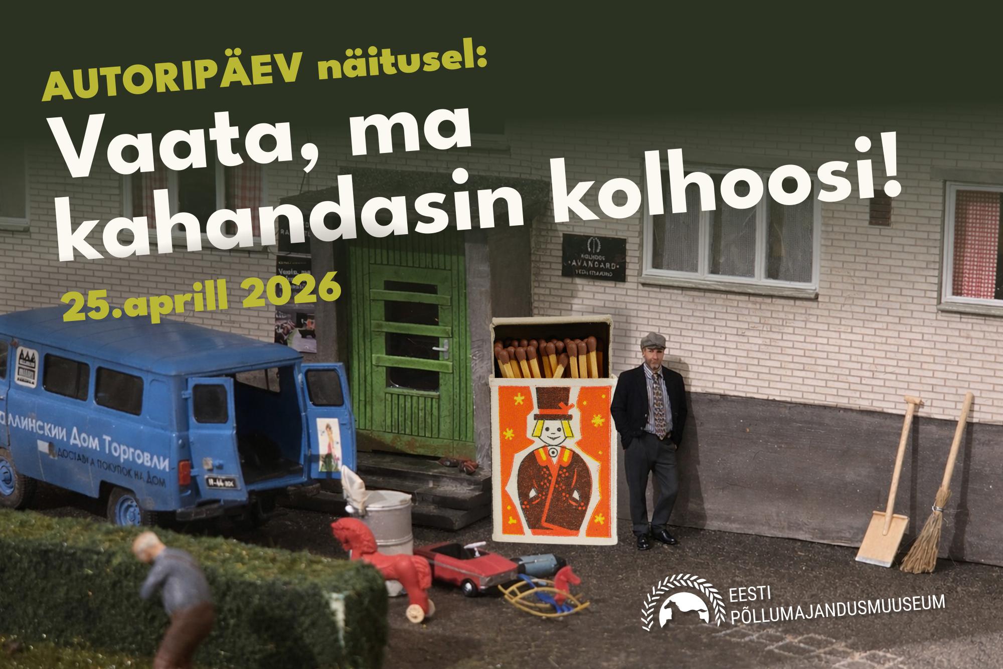 Autoripäev näitusel “Vaata, ma kahandasin kolhoosi!”