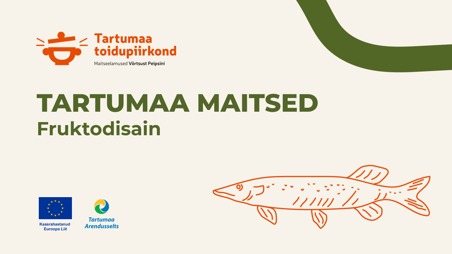 Tartumaa maitsed: Fruktodisain