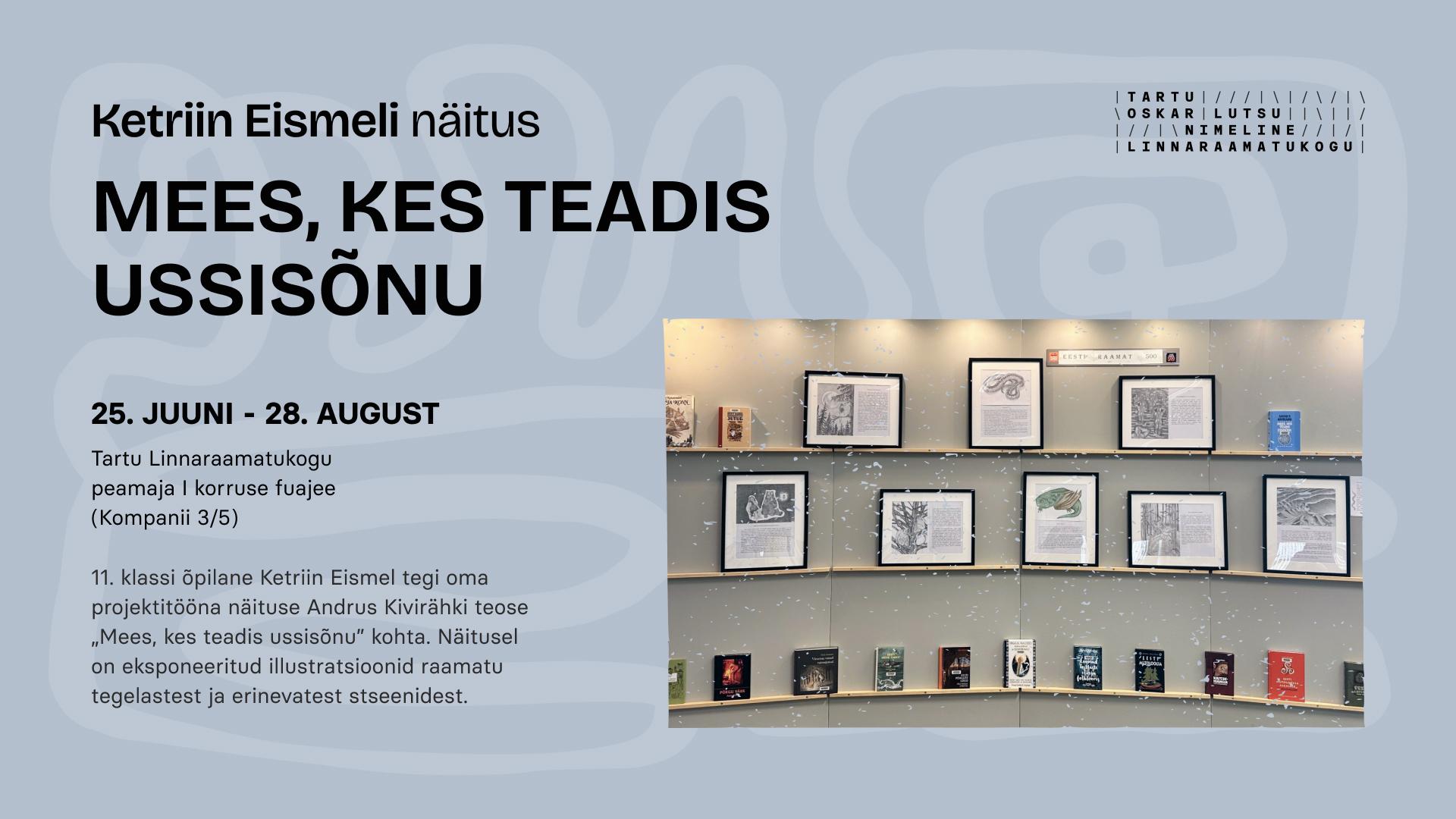 Ketriin Eismeli näitus „Mees, kes teadis ussisõnu”