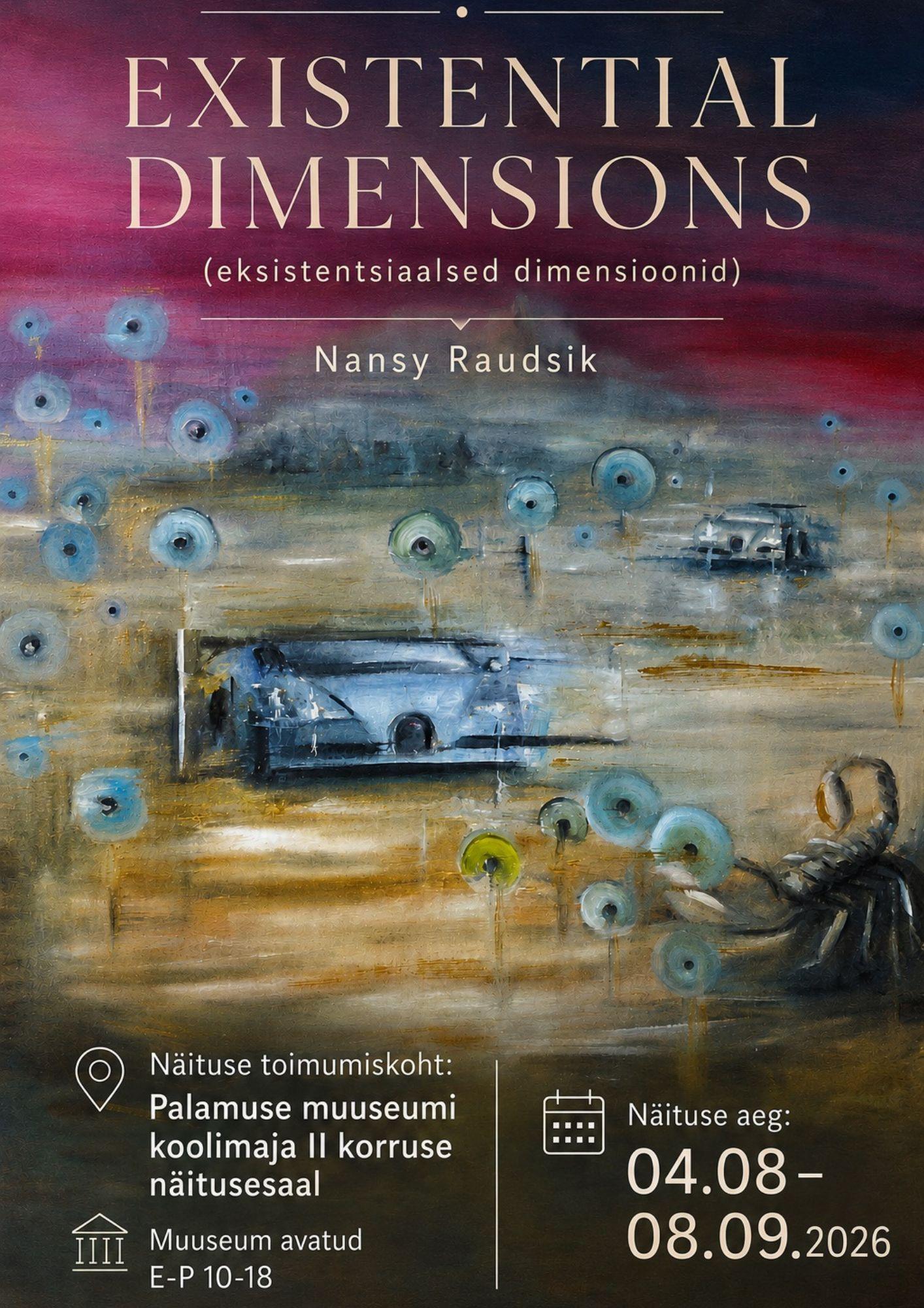 Nansy Raudsiku näitus “Existential dimensions”