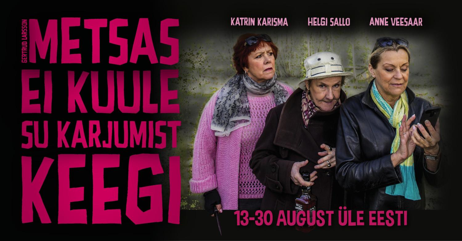 ”Metsas ei kuule su karjumist keegi”