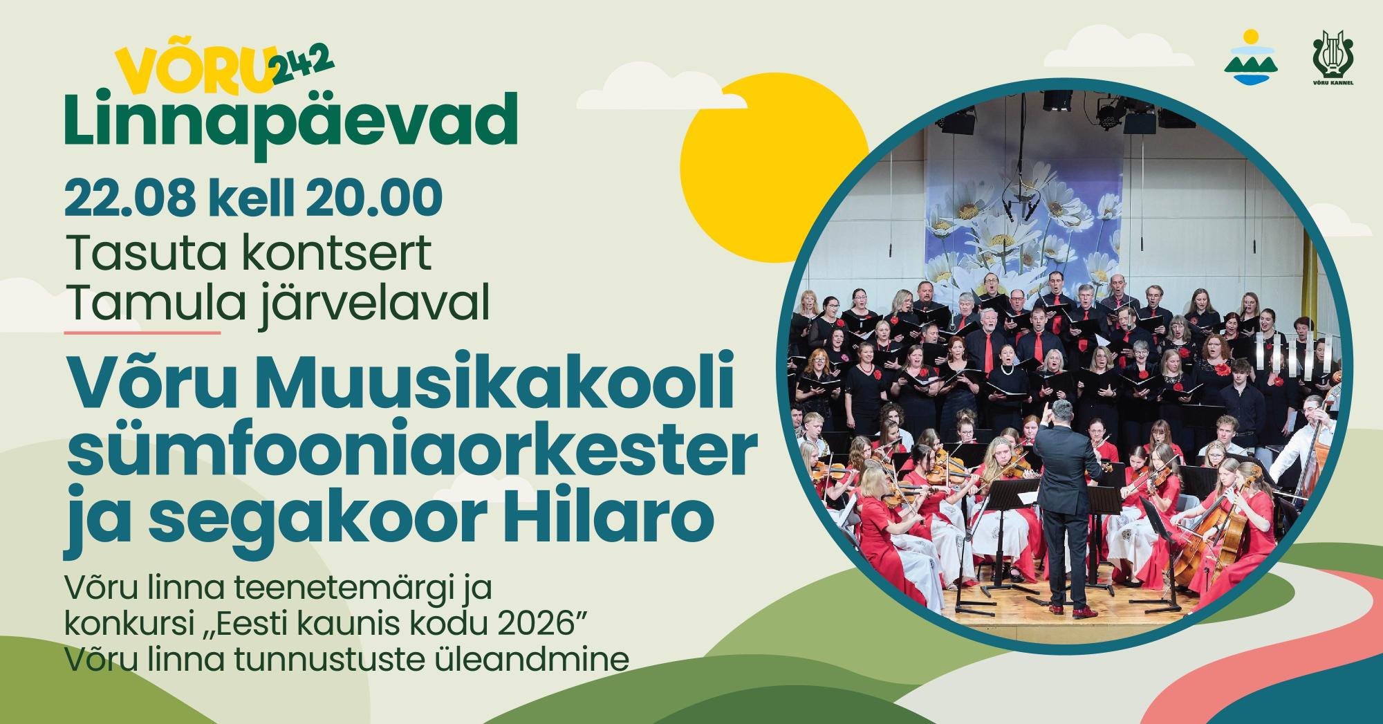 Võru linna sünnipäevakontsert – segakoor Hilaro ja Võru Muusikakooli sümfooniaorkester