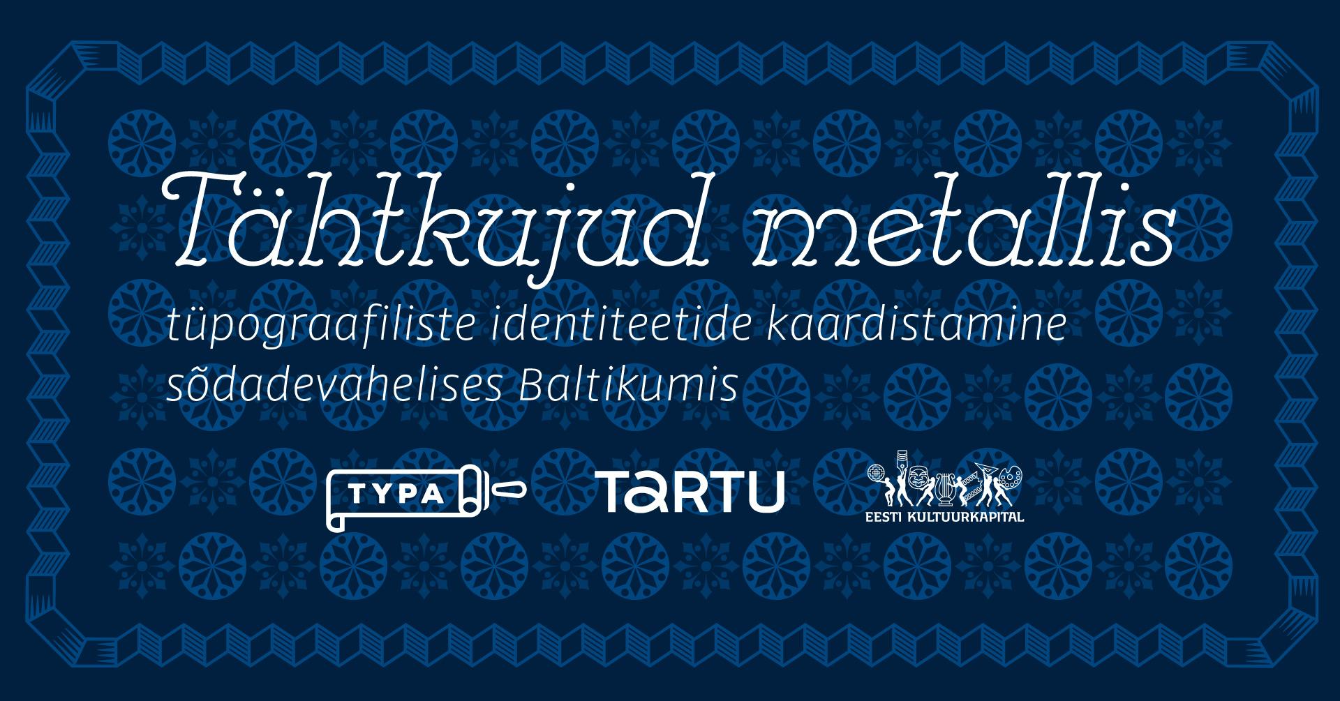 Tähtkujud metallis: tüpograafiliste identiteetide kaardistamine sõdadevahelises Baltikumis